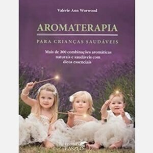 AROMATERAPIA PARA CRIANÇAS SAUDÁVEIS